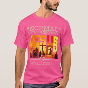 Normaal komt Jezus niet terug, Hij is het kruis T-shirt
