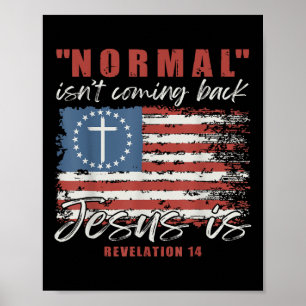 Normaal komt niet terug Jezus Is Christelijk Kruis Poster