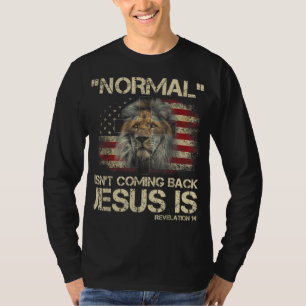 Normaal komt niet terug Jezus is Openbaring 14 T-shirt