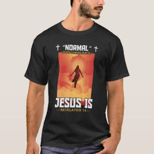 Normaal komt niet terug, maar Jezus is Christelijk T-shirt