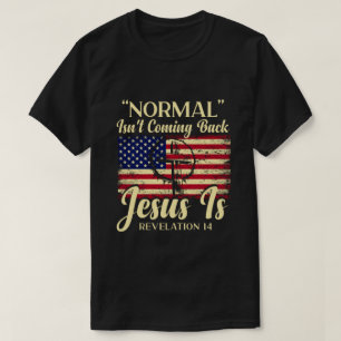 Normaal komt niet terug, maar Jezus is onthulling T-shirt