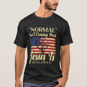 Normaal komt niet terug, maar Jezus is onthulling T-shirt (Voorkant)