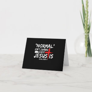 Normaal komt niet terug, maar Jezus is rebellie.p