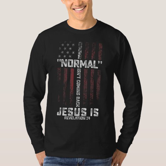 Normaal komt niet terug, maar Jezus is revisie 1 T-shirt (Voorkant)