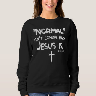 Normaal komt niet terug, maar Jezus is revisie 1 Trui