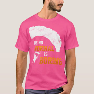 Normaal zijn is parachute Paraglider Skydiv T-shirt