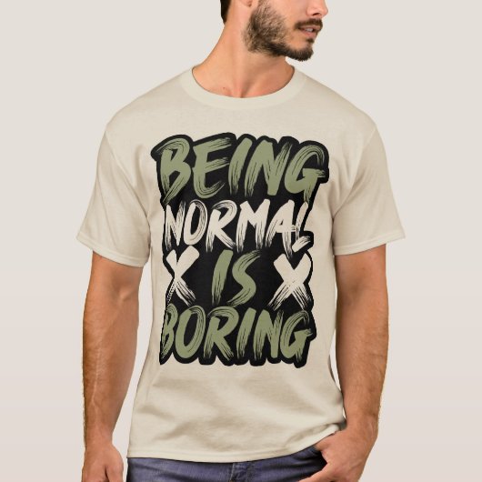 Normaal zijn is saai T-shirt (Voorkant)
