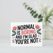 Normal is Boring Glad You're Not Modern Quote Briefkaart (Staand voorkant)