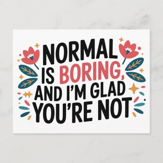 Normal is Boring Glad You're Not Modern Quote Briefkaart (Voorkant)