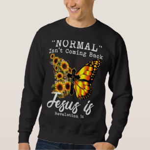 Normal komt niet terug Jezus is Christelijke liefd Trui