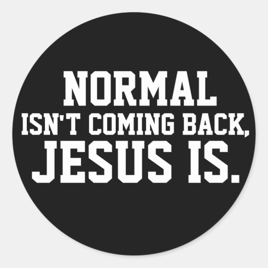 NORMAL N'EST PAS DE REVENIR, JÉSUS EST STICKERS (Devant)