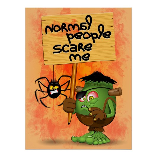 'Normal People Scare Me' Humoureuze Frankenstein Perfect Poster (Voorkant)