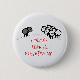 Normale mensen maken me bang. ronde button 5,7 cm
