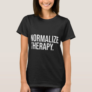 Normaliseer Therapieverklaring Geestelijke Gezondh T-shirt