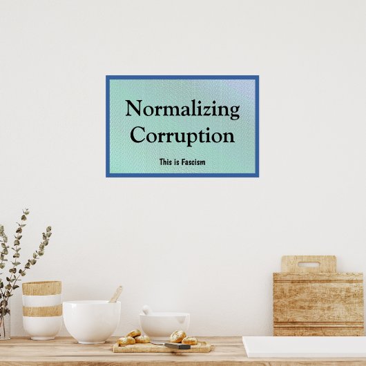 Normalizing Corruption Poster (Keuken)
