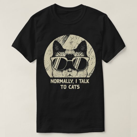 Normally I Talk To Cats T-shirt (Design voorkant)