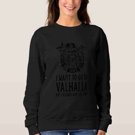 Norse Mythology I Want To Go To Valhalla Viking Trui (Voorkant)