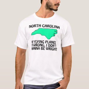 North Carolina - Als vliegen verkeerd is... T-shirt