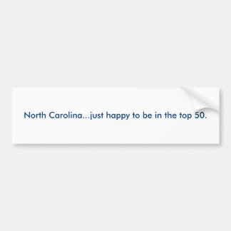 North Carolina...Ik ben gewoon blij om in de top 5 Bumpersticker