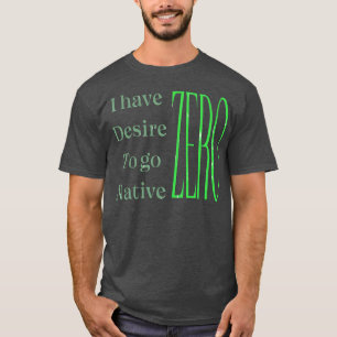 Northern Exposure Ik heb NUL verlangen om native t T-shirt