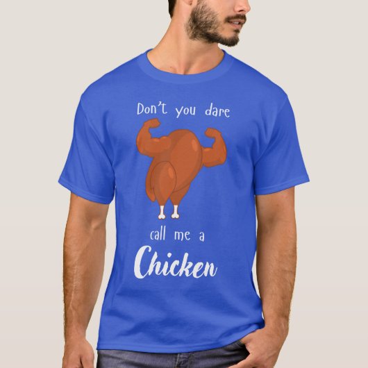 N'oses-tu pas m'appeler T-shirt poulet ? (Devant)
