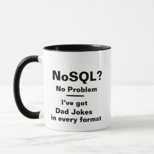 NoSQL Geen Probleem Mok - Grappige Dev Vadergrap