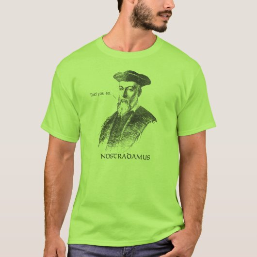 Nostradamus vous a dit ainsi le T-shirt (Devant)