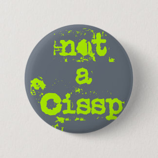 Not a cissp ronde button 5,7 cm