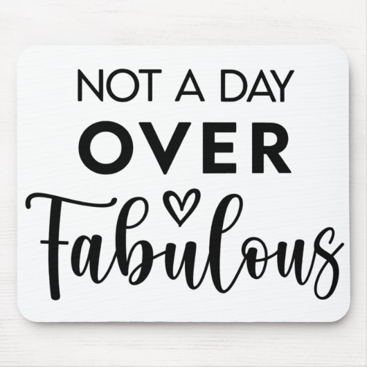 Not a Day Over Fabulous – Funny Birthday Quote Muismat (Voorkant)