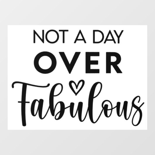 Not a Day Over Fabulous – Funny Birthday Quote Raamsticker (Vel)