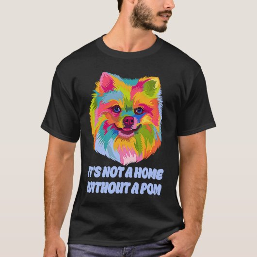 Not a Home Without a Pom Rescue Dog Pomeranian Ado T-shirt (Voorkant)