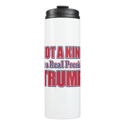 Not a King Just a Real President Thermosbeker (Voorkant)