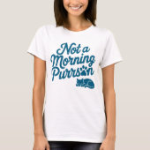 Not a Morning Purrson Funny Cat T-Shirt (Devant)