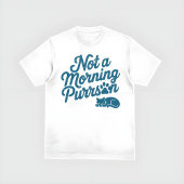 Not a Morning Purrson Funny Cat T-Shirt