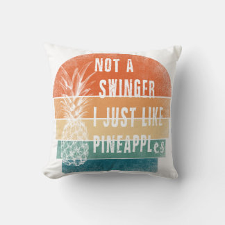 Not A Swinger I Just Like Pineapples pillow Kussen