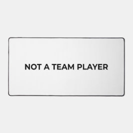 Not A Team Player Large Minimalist Typographic Bureaumat
