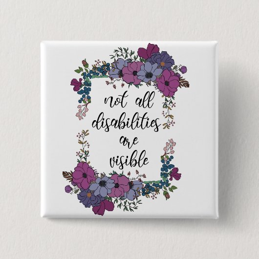 Not All Disabilities Are Visible Vierkante Button 5,1 Cm (Voorkant)