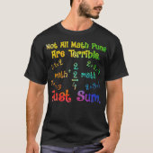 Not All Math Puns Are Terrible Just Sum Math T-shirt (Voorkant)