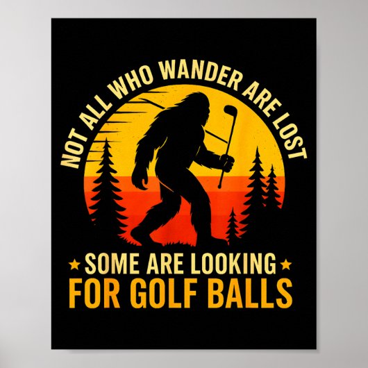 Not All Who Wander Are Lost Funny Bigfoot Golfing Poster (Voorkant)