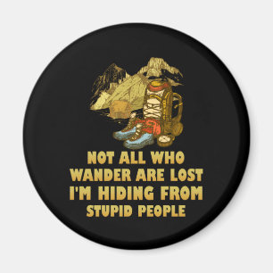 Not All Who Wander Are Lost I'm Hiding Campin Magneet