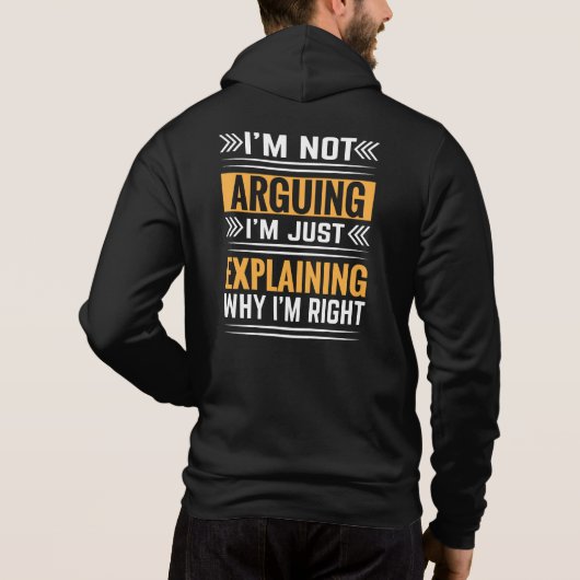 Not Arguing Just Right-64691 Hoodie (Achterkant)