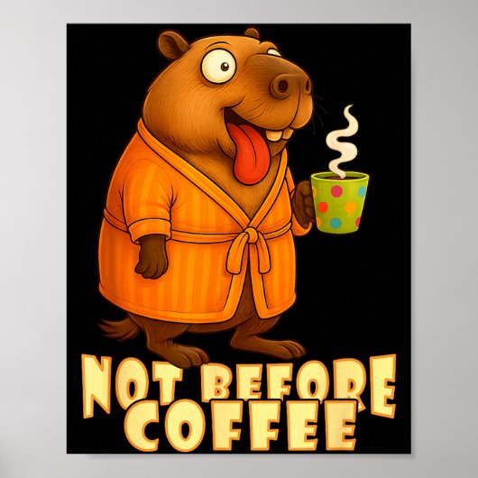 Not Before Coffee-tee – Funny Morning Capybara And Poster (Voorkant)