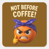 Not Before Coffee  Vierkante Sticker (Voorkant)