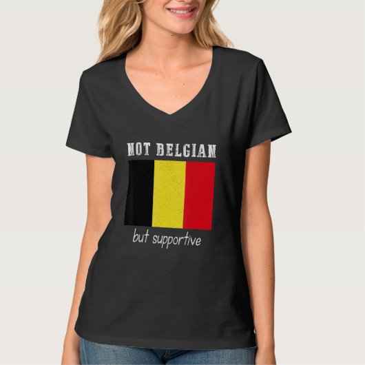 Not Belgian But Supportive Belgium T-shirt (Voorkant)