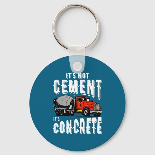 Not Cement Its Concrete Funny Concrete Mixer Sleutelhanger (Voorkant)