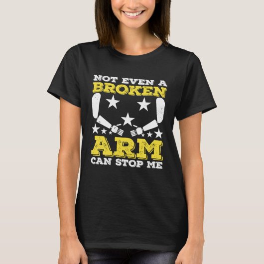 Not Even A Broken Arm CanStop Me Amputated Prosthe T-shirt (Voorkant)