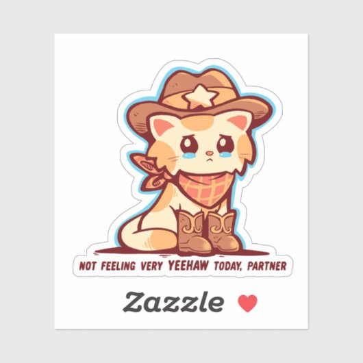 Not Feeling Very YEEHAW Sticker (Vel)