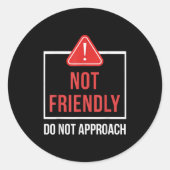 Not Friendly Do Not Approach Funny Sarcastic Sayin Ronde Sticker (Voorkant)