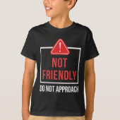 Not Friendly Do Not Approach Funny Sarcastic Sayin T-shirt (Voorkant)