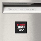 Not Friendly Do Not Touch Funny Sarcasm Quote Magneet (Insitu (Vaatwasser))